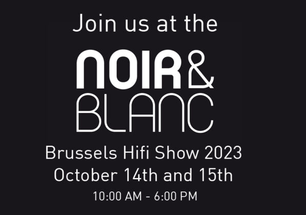 Noir & Blanc Brussels Hifi Show 2023